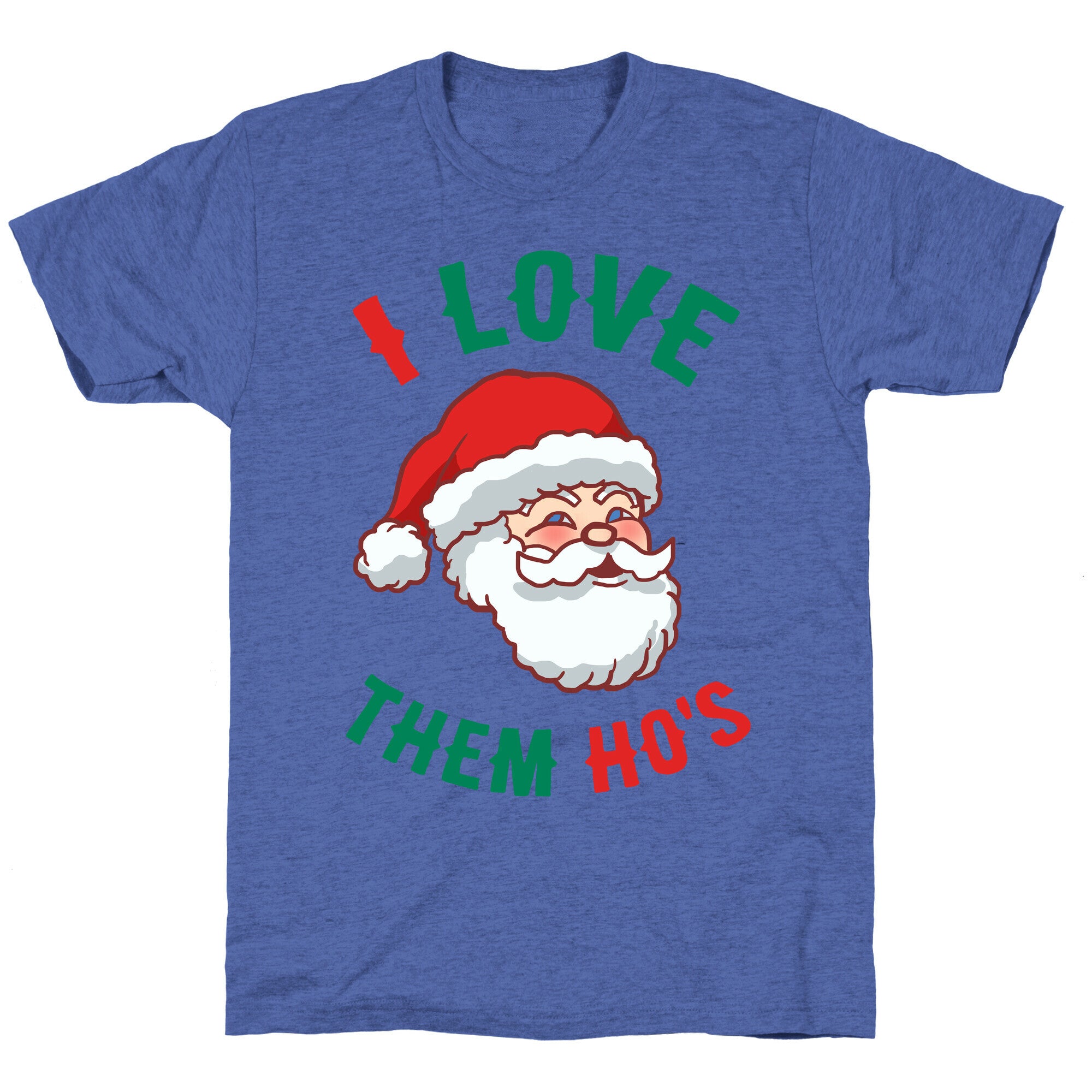 I Love Them Ho's Unisex Triblend Tee